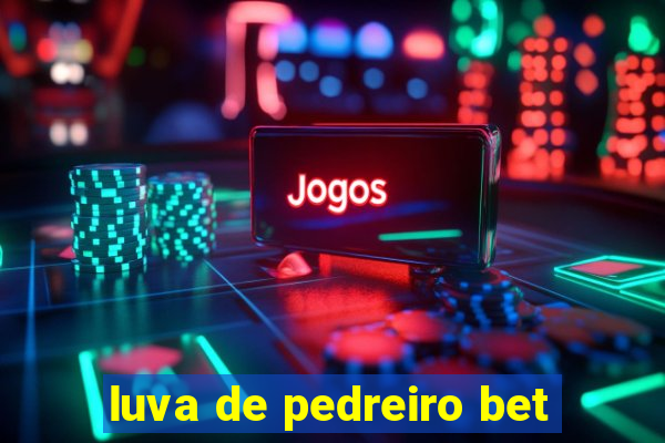 luva de pedreiro bet